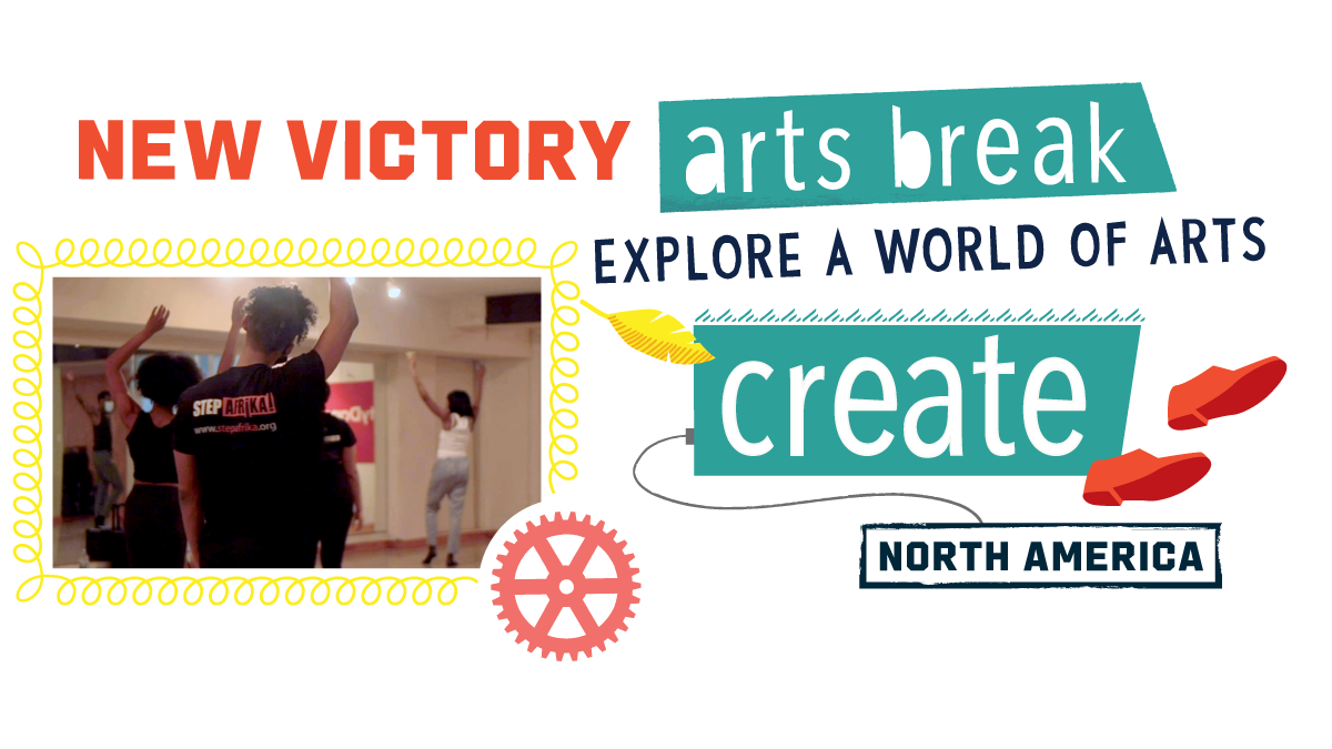 New Victory Arts Break North America Create