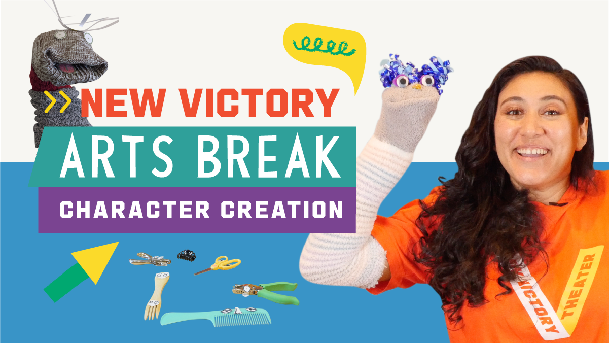 New Victory Arts Break: Character Creation