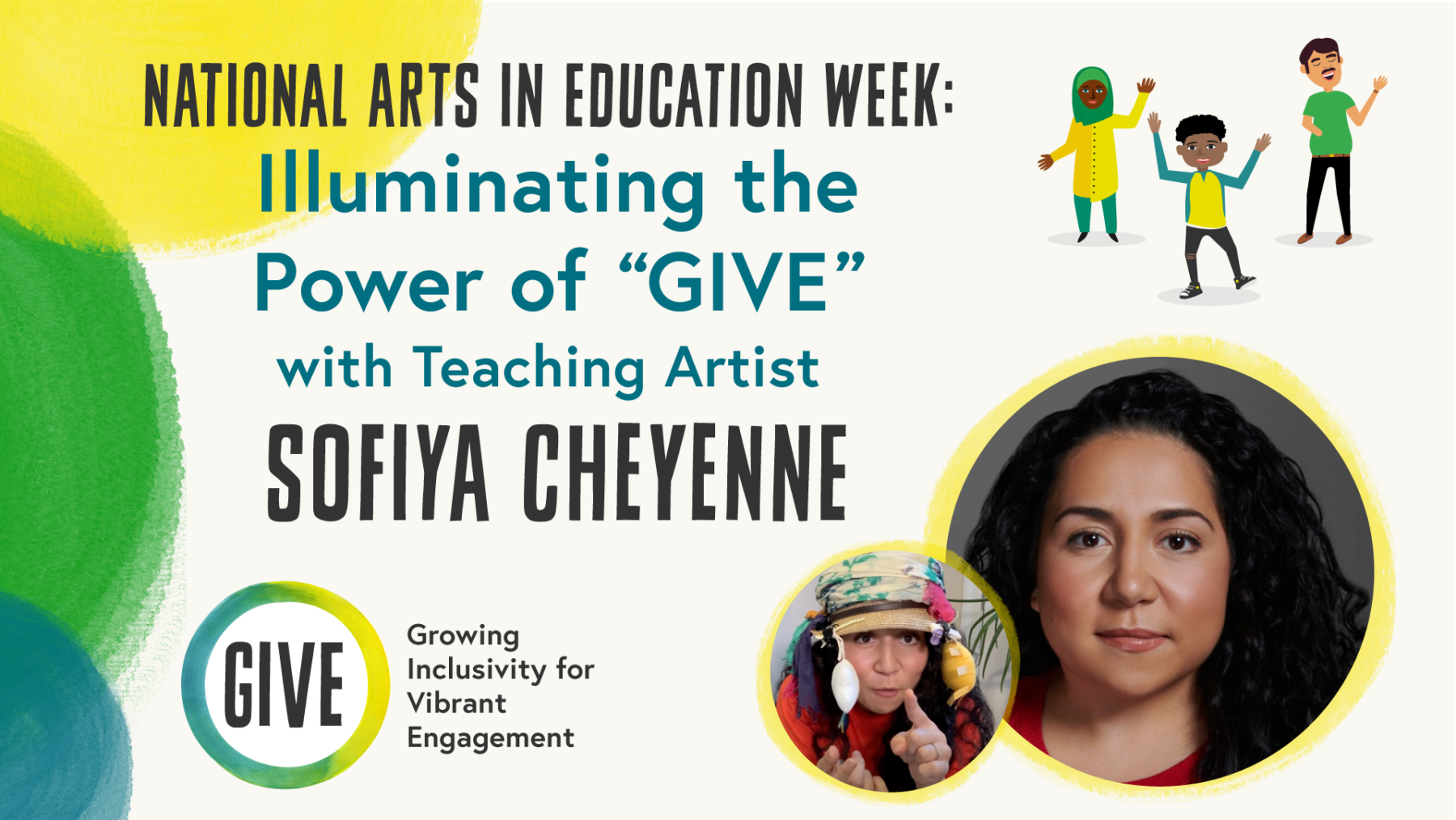 National Arts in Education Week Illuminating the Power of "GIVE" with