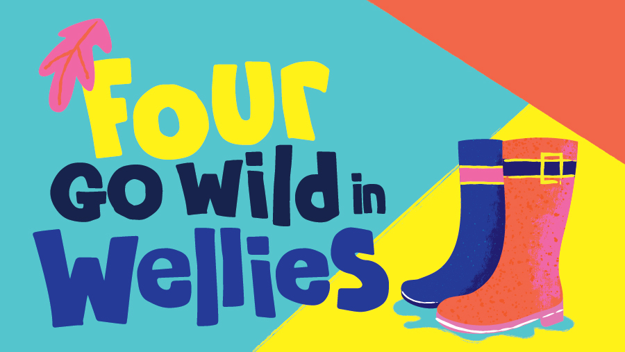 FOUR GO WILD IN WELLIES title card with two clip art rain boots and a colorful background