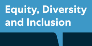 Words in white letters that state Equity, Diversity and Inclusion against a light blue and navy blue background