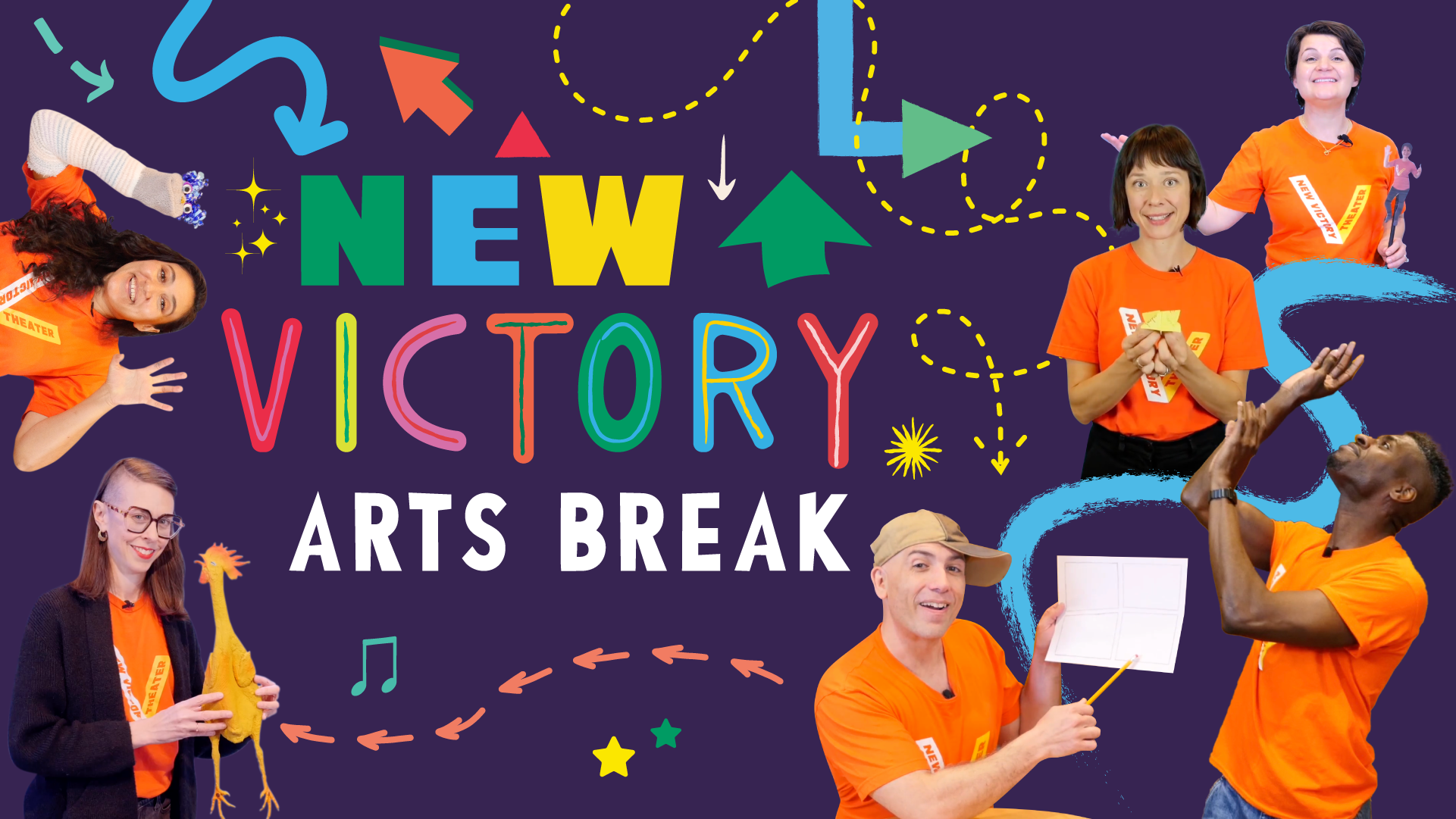 New Victory Arts Break in playful multi-colored text, surrounded by colorful arrows and cutout photos of New Victory Teaching Artists posing in orange t-shirts
