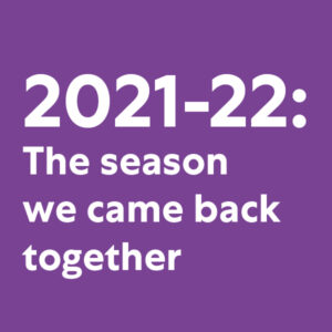 2021-22 The season we came back together