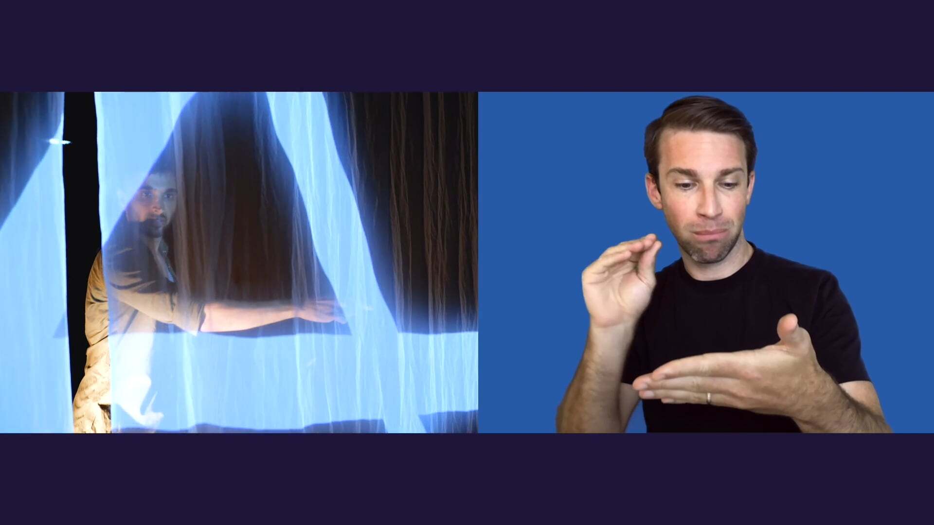 On the left, a performer stands behind a sheer curtain that is glowing in blue light, and on the right, an ASL interpreter signs against a blue background.