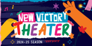 Colorful squiggles and hands surround the words "New Victory Theater: 2023-24 Season"